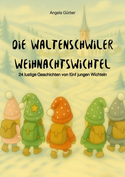 'Cover von Die Waltenschwiler Weihnachtswichtel'-Cover