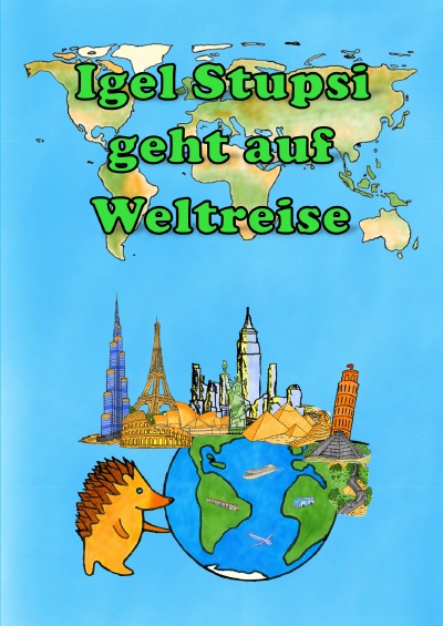 'Cover von Igel Stupsi geht auf Weltreise'-Cover
