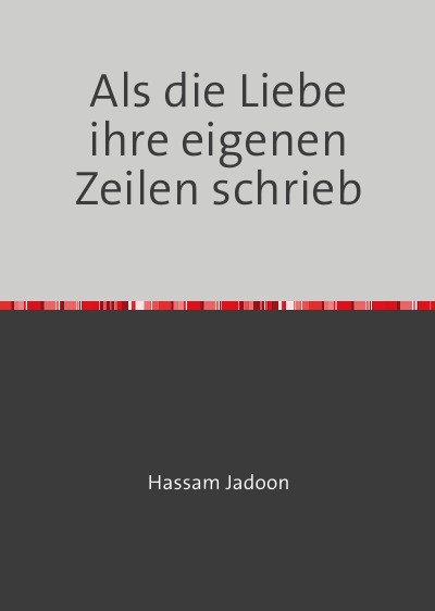 'Cover von Als die Liebe ihre eigenen Zeilen schrieb'-Cover