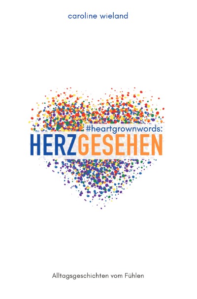 'Cover von #heartgrownwords: HERZGESEHEN'-Cover