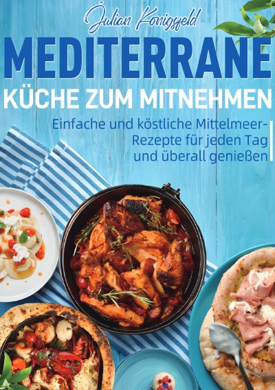 'Cover von Mediterrane Küche zum Mitnehmen'-Cover