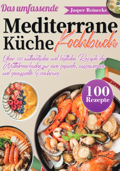 'Cover von Das umfassende Mediterrane Küche Kochbuch'-Cover