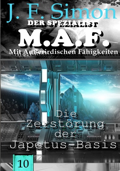 'Cover von Die Zerstörung der Japetus-Basis (Der Spezialist M.A.F. 10)'-Cover