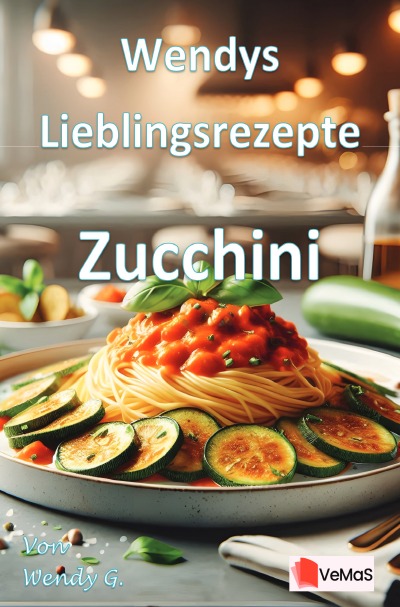 'Cover von Wendys Lieblingsrezepte – Zucchini'-Cover