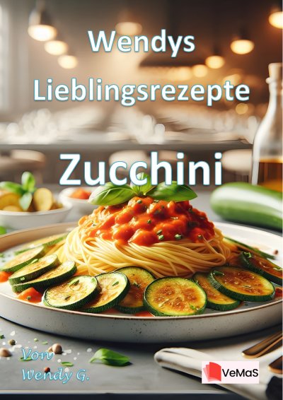 'Cover von Wendys Lieblingsrezepte – Zucchini'-Cover
