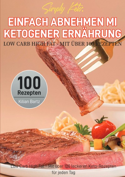 'Cover von Simply Keto: Einfach abnehmen mit ketogener Ernährung – Low Carb High Fat – Mit über 100 Rezepten'-Cover