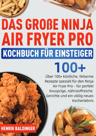 'Cover von Das Große Ninja Air Fryer Pro Kochbuch für Einsteiger'-Cover