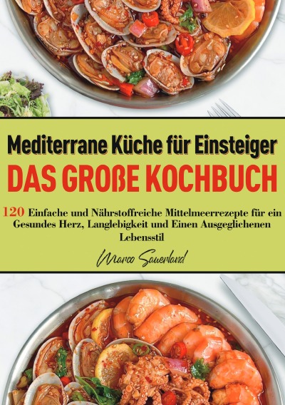 'Cover von Mediterrane Küche für Einsteiger – Das große Kochbuch'-Cover