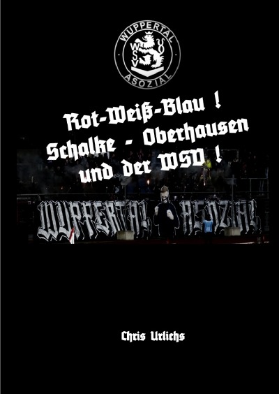 'Cover von BANDE WUPPERTAL / OBERHAUSEN / SCHALKE – Buch 04: Rot-Weiss-Blau – Schalke, Oberhausen und der WSV!'-Cover