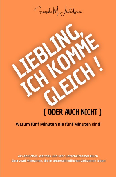 'Cover von Liebling, ich komme gleich – oder auch nicht'-Cover