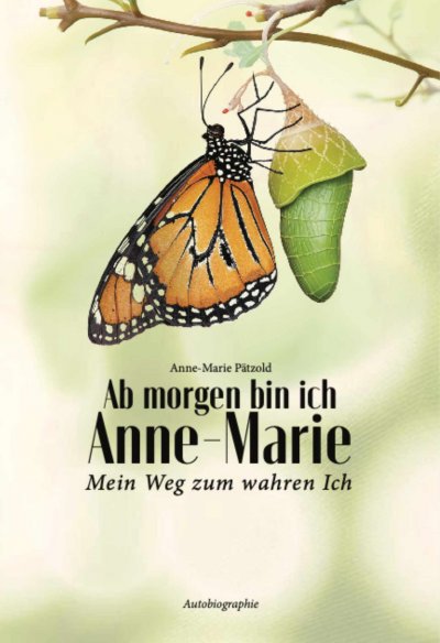 'Cover von Ab morgen bin ich Anne-Marie mein Weg zum wahren Ich'-Cover