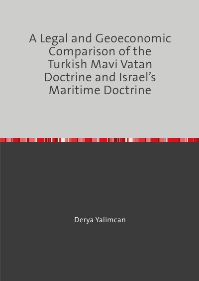 'Cover von A Legal and Geoeconomic Comparison of the Turkish Mavi Vatan Doctrine versus Israel’s Maritime Doctrine'-Cover