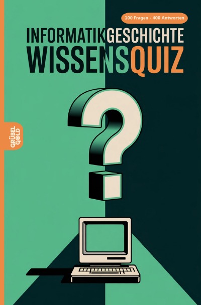 'Cover von Informatikgeschichte Wissensquiz'-Cover