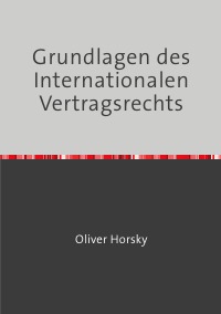 Grundlagen Des Internationalen Vertragsrechts Oliver Horsky