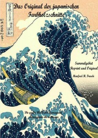 Das Original Der Japanischen Farbholzschnitte Hokusai Die Grosse Welle The Great Wave Sammelgebiet Reprint Und Original Manfred H Freude Hardcover Epubli