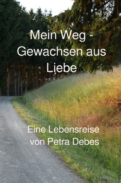 'Cover von Mein Weg – Gewachsen aus Liebe'-Cover