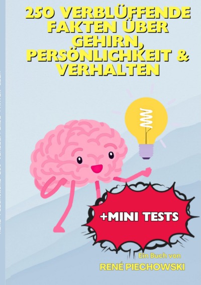 'Cover von 250 verblüffende Fakten über Gehirn, Persönlichkeit & Verhalten'-Cover