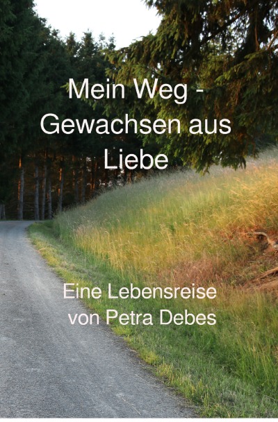 'Cover von Mein Weg – Gewachsen aus Liebe'-Cover