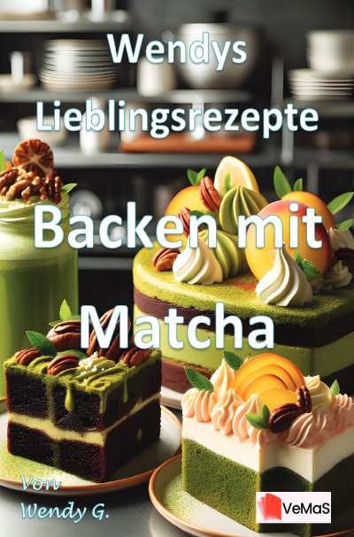 'Cover von Wendys Lieblingsrezepte – Backen mit Matcha'-Cover
