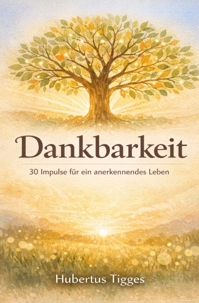 'Cover von Dankbarkeit – 30 Impulse für ein anerkennendes Leben'-Cover