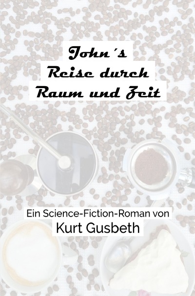 'Cover von John´s Reise durch Raum und Zeit'-Cover