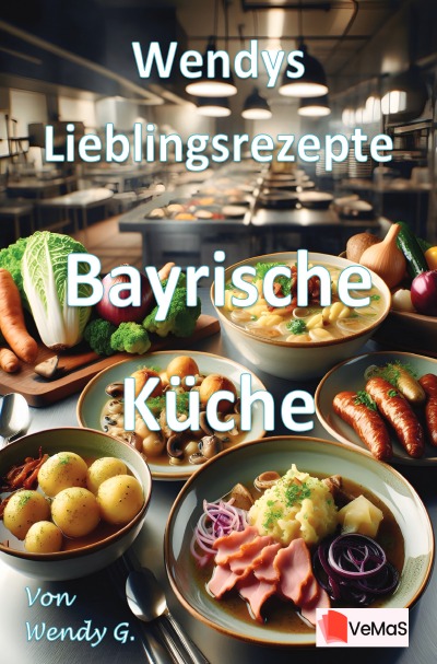 'Cover von Wendys Lieblingsrezepte – Bayrische Küche'-Cover