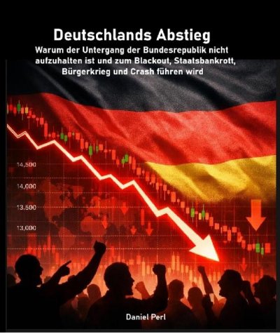 'Cover von Deutschlands Abstieg –  Warum der Untergang der Bundesrepublik nicht  aufzuhalten ist und zum Blackout, Staatsbankrott, Bürgerkrieg und Crash führen wird'-Cover