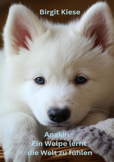 'Cover von Anakin – Ein Welpe lernt die Welt zu fühlen'-Cover