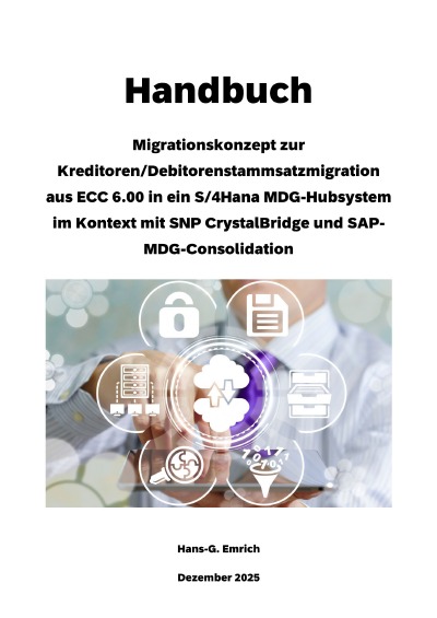'Cover von Handbuch – Migrationskonzept zur Kreditoren/Debitorenstammsatzmigration  aus ECC 6.00 in ein S/4Hana MDG-Hubsystem im Kontext mit SNP CrystalBridge und SAP-MDG-Consolidation'-Cover