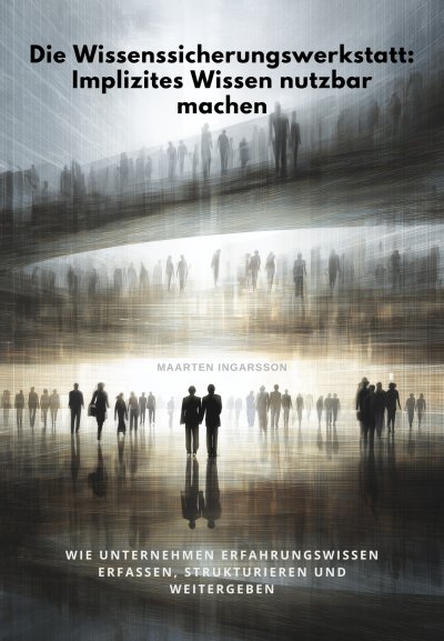 'Cover von Die Wissenssicherungswerk-statt: Implizites Wissen  nutzbar machen'-Cover