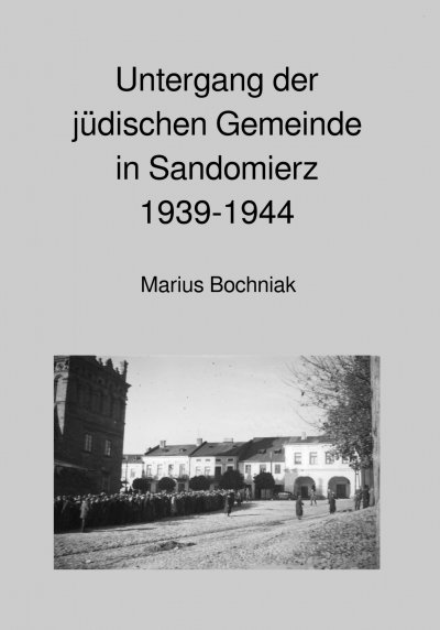 'Cover von Untergang der jüdischen Gemeinde in Sandomierz 1939-1944'-Cover