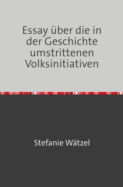 'Cover von Essay über die in der Geschichte umstrittenen Volksinitiativen'-Cover