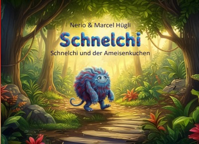'Cover von Schnelchi und der Ameisenkuchen'-Cover
