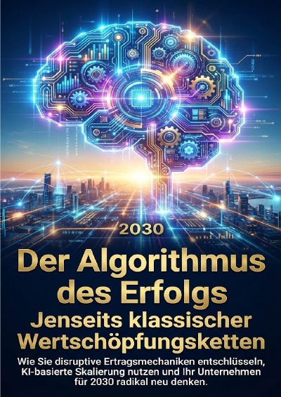 'Cover von Der Algorithmus des Erfolgs: Jenseits klassischer Wertschöpfungsketten'-Cover