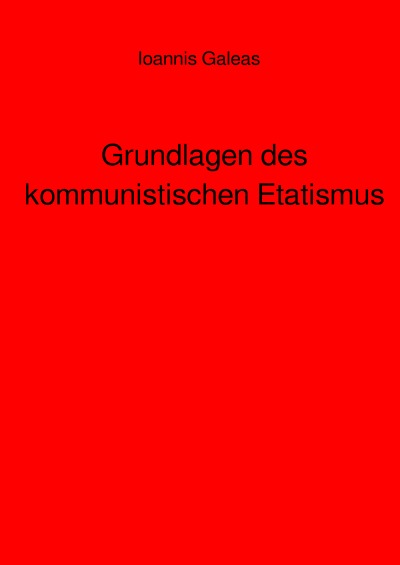 'Cover von Grundlagen des kommunistischen Etatismus'-Cover