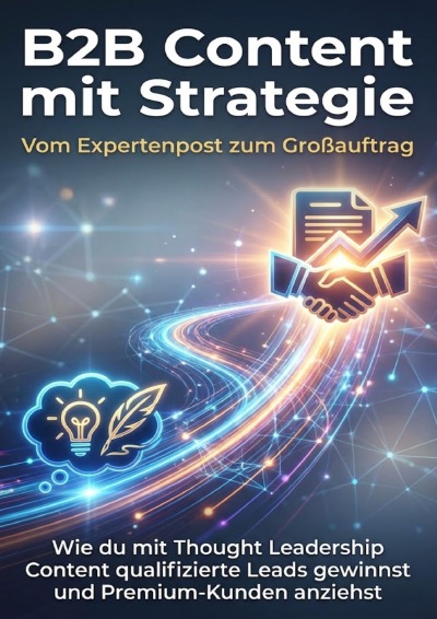 'Cover von B2B Content mit Strategie: Vom Expertenpost zum Großauftrag'-Cover