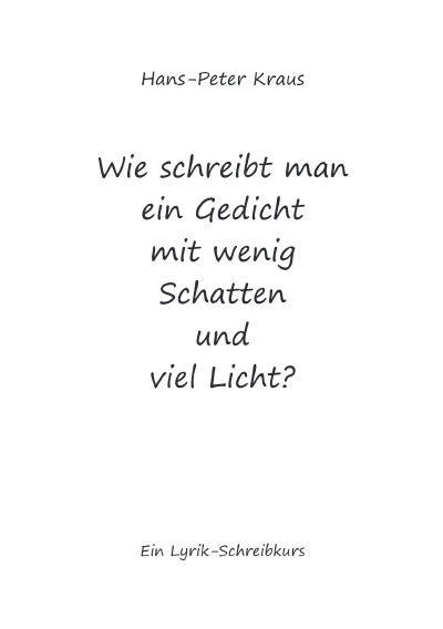 'Cover von Wie schreibt man ein Gedicht mit wenig Schatten und viel Licht?'-Cover