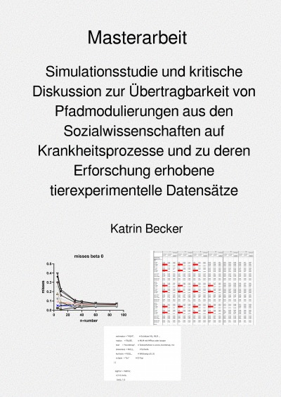 'Cover von Simulationsstudie und kritische Diskussion zur Übertragbarkeit von Pfadmodulierungen aus den Sozialwissenschaften auf Krankheitsprozesse und zu deren Erforschung erhobene tierexperimentelle Datensätze'-Cover