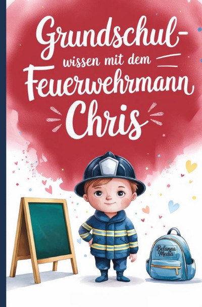 'Cover von Grundschulwissen mit dem Feuerwehrmann Chris'-Cover