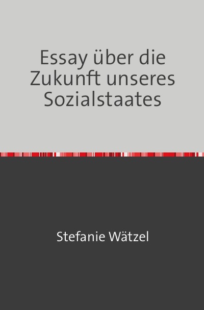 'Cover von Essay über die Zukunft unseres Sozialstaates'-Cover
