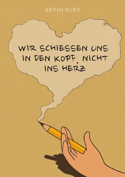 'Cover von Wir schießen uns in den Kopf, nicht ins Herz'-Cover