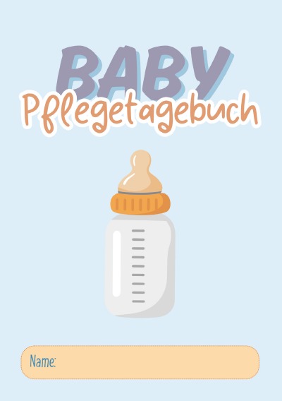 'Cover von Baby Pflegetagebuch: Behalte jeden wichtigen Moment im Alltag deines Babys im Blick'-Cover