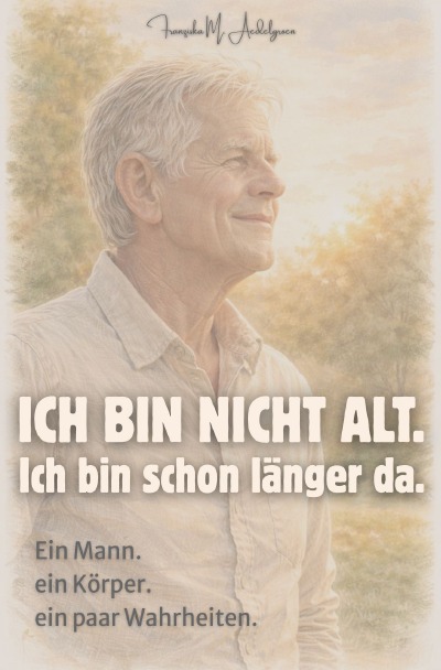 'Cover von Ich bin nicht alt. Ich bin schon länger da.'-Cover