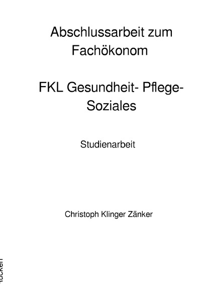 'Cover von Abschlussarbeit zum Fachökonom/ FKL Gesundheit- Pflege- Soziales'-Cover