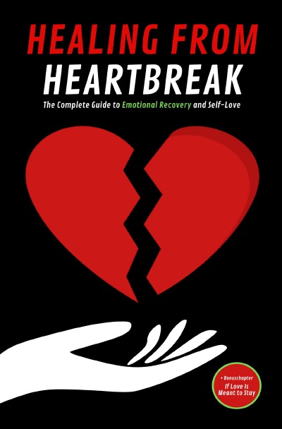 'Cover von HEALING FROM HEARTBREAK: The Complete Guide to Emotional Recovery and Self-Love'-Cover