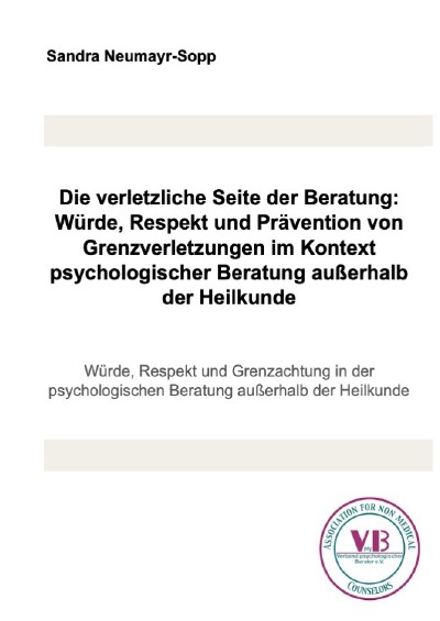 'Cover von Die verletzliche Seite der Beratung: Würde, Respekt und Prävention von Grenzverletzungen im Kontext psychologischer Beratung außerhalb der Heilkunde'-Cover