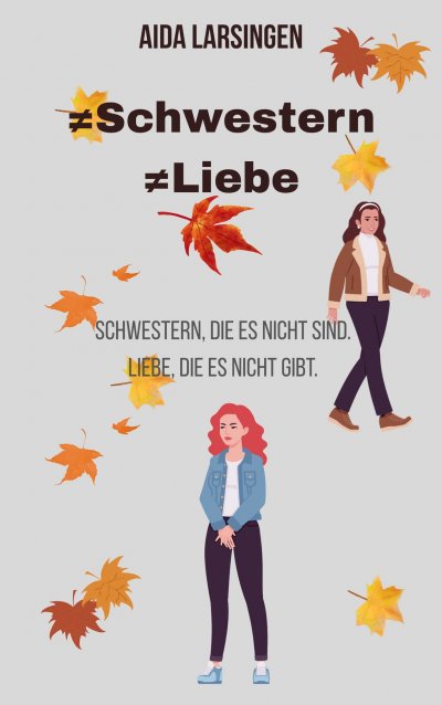 'Cover von ≠ Schwestern ≠ Liebe'-Cover