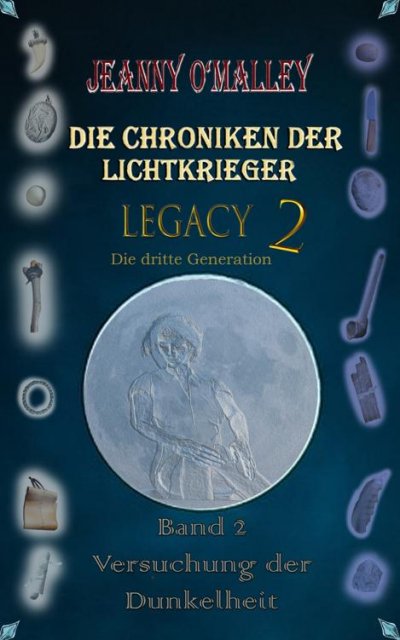 'Cover von Die Chroniken der Lichtkrieger – Legacy 2 – Die dritte Generation'-Cover