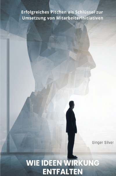 'Cover von Wie Ideen Wirkung entfalten'-Cover
