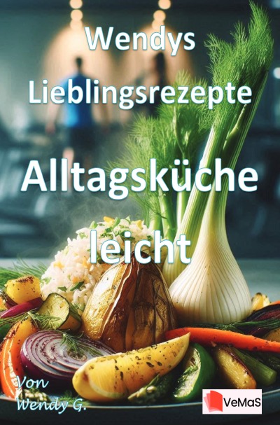 'Cover von Wendys Lieblingsrezepte – Alltagsküche leicht'-Cover